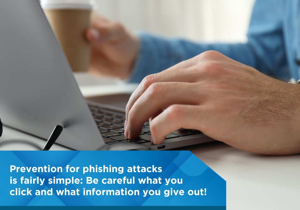 prevent phishing attacks by being careful what you click on
